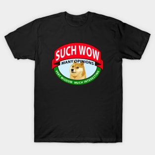 Such Wow Many Opinions T-Shirt